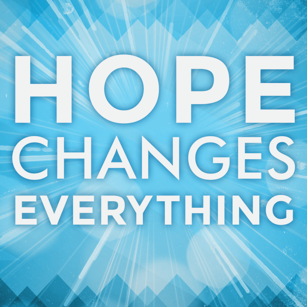 HOPE CHANGES EVERYTHING Hope In The Darkness Erie First Assembly